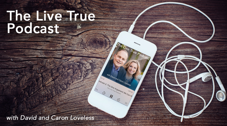 Christian leaders, David and Caron Loveless, and their Live True Podcast 